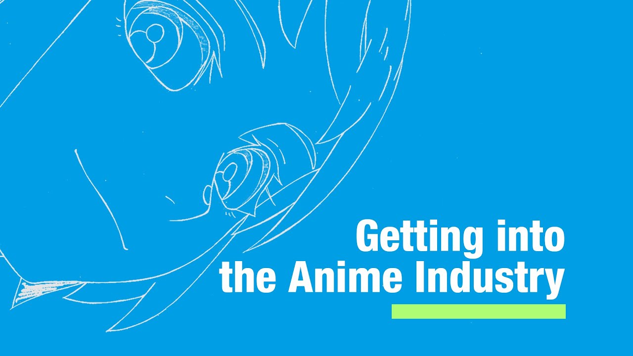 Getting into the Anime Industry: A Primer