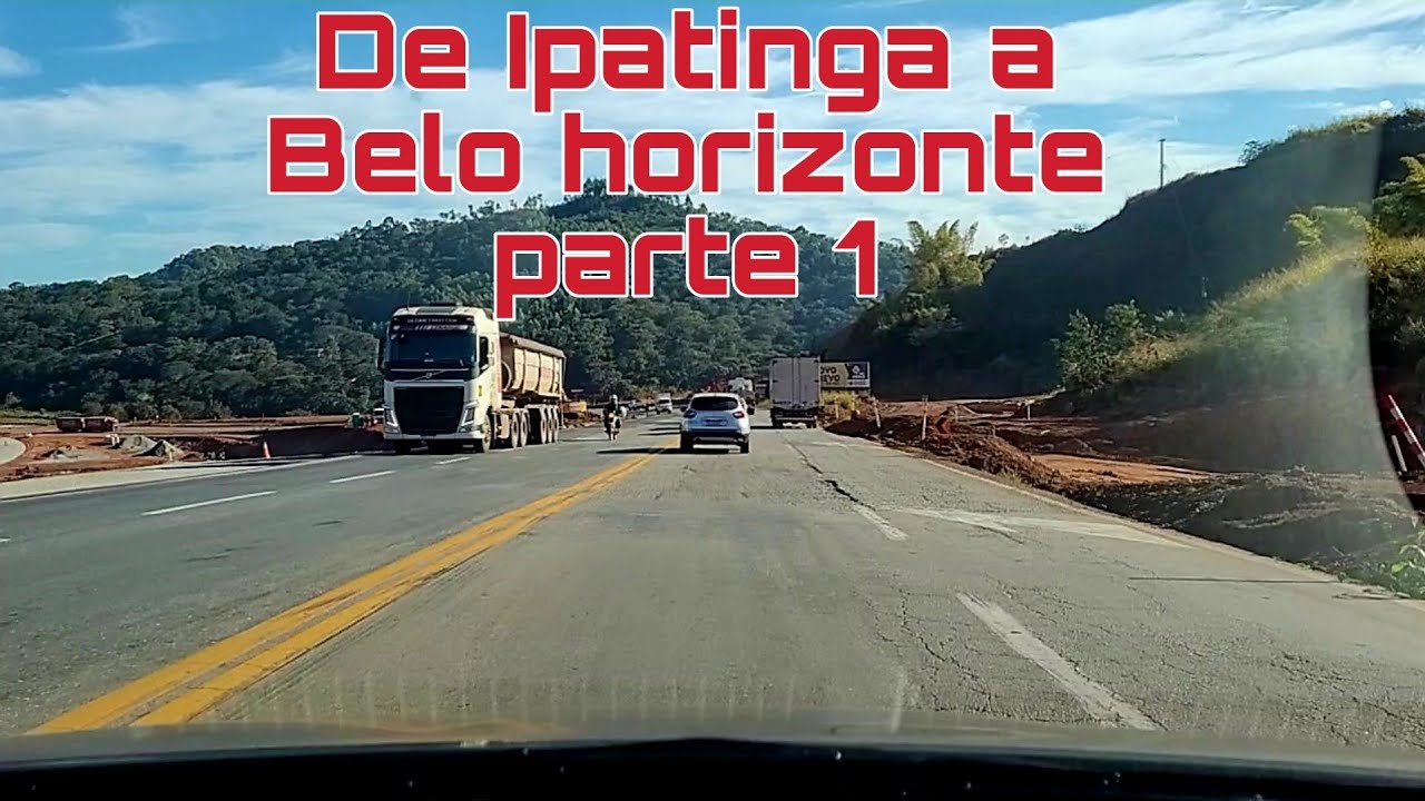De Ipatinga a Belo Horizonte parte 1
