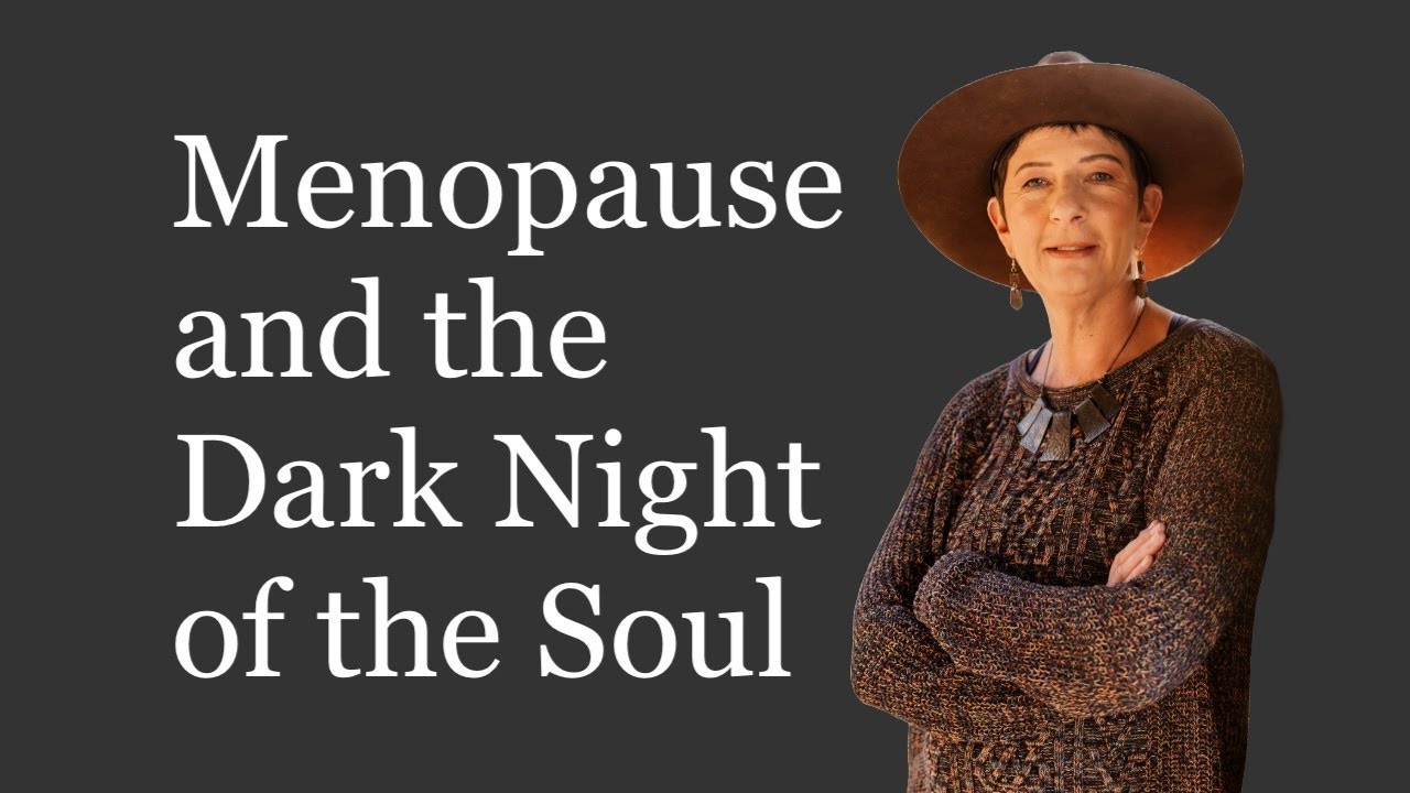 Menopause and the Dark Night of the Soul