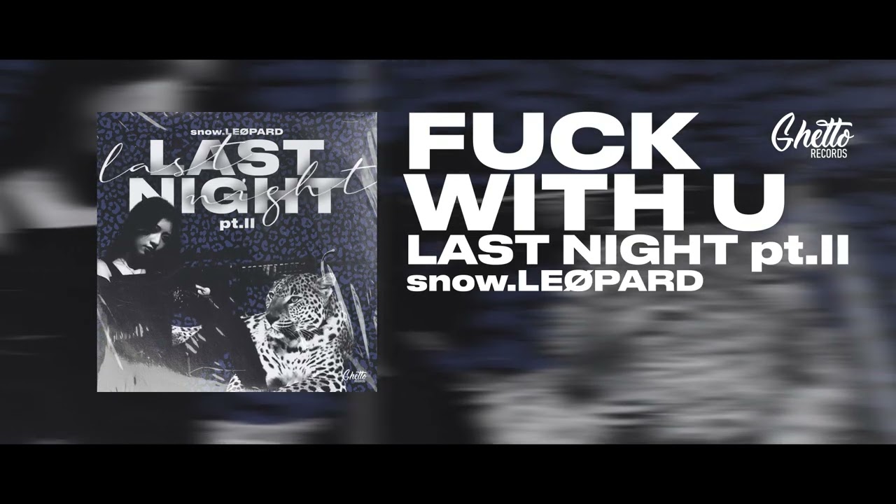 snow.LE&Oslash;PARD - Fu*k With U