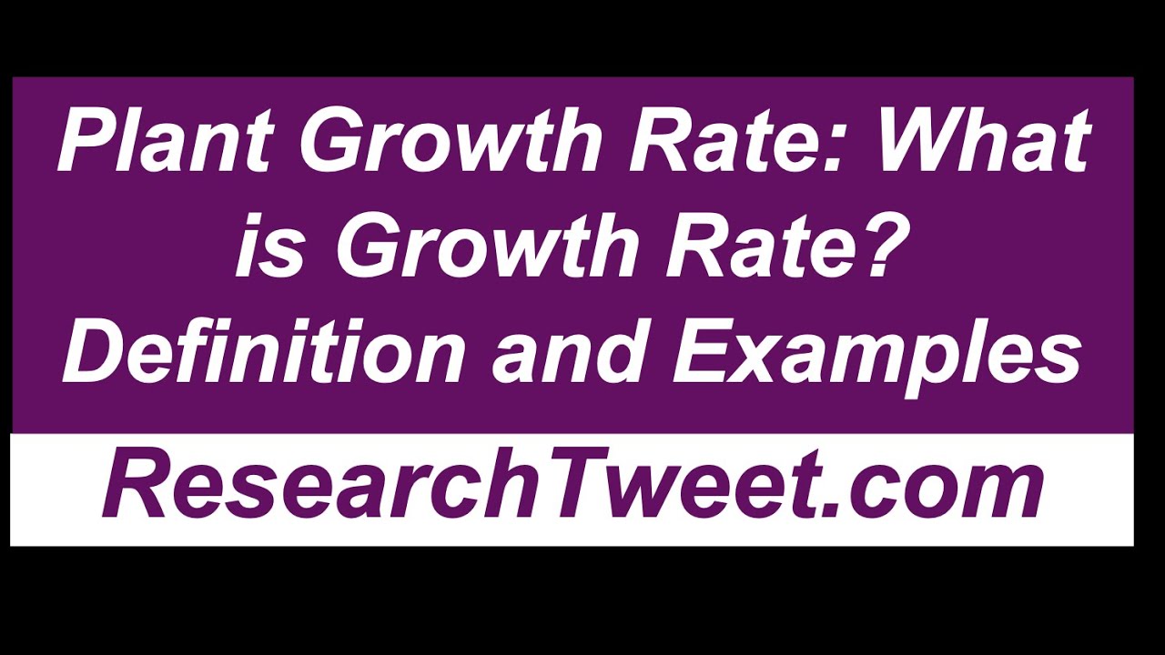 Plant Growth Rate: What is Growth Rate? Definition and Examples