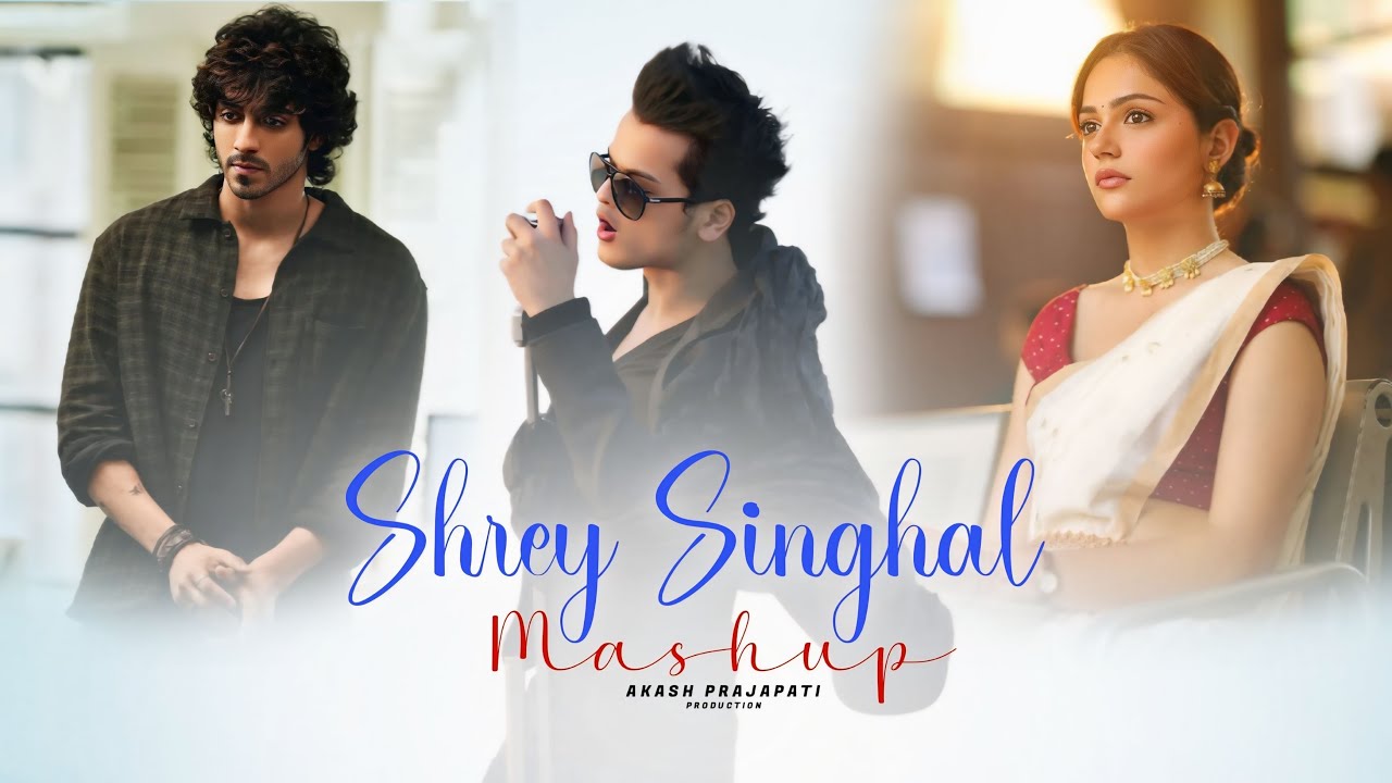 Shrey Singhal - Mashup | Ft. Saiyaara | Ahaan Panday, Aneet Padda | Akash Prajapati