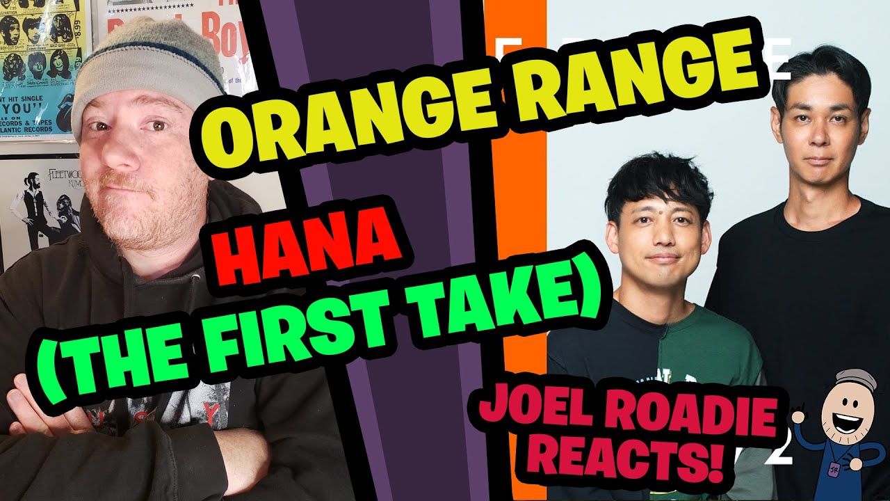 ORANGE RANGE | Hana / THE FIRST TAKE - Roadie Reacts
