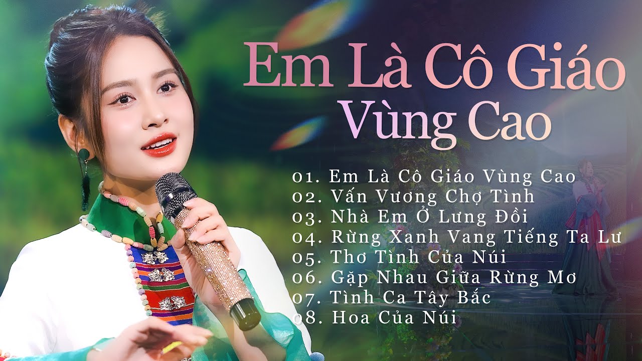 Em Là Cô Giáo Vùng Cao, Vấn Vương Chợ Tình, Rừng Xanh Vang Tiếng Ta Lư | Tuyệt Phẩm Vùng Cao