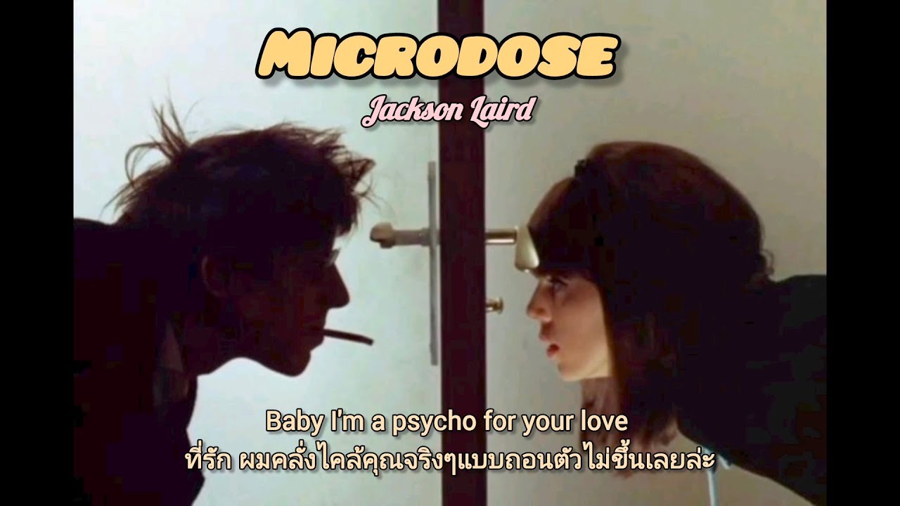 Microdose - Jackson Laird [แปลไทย]