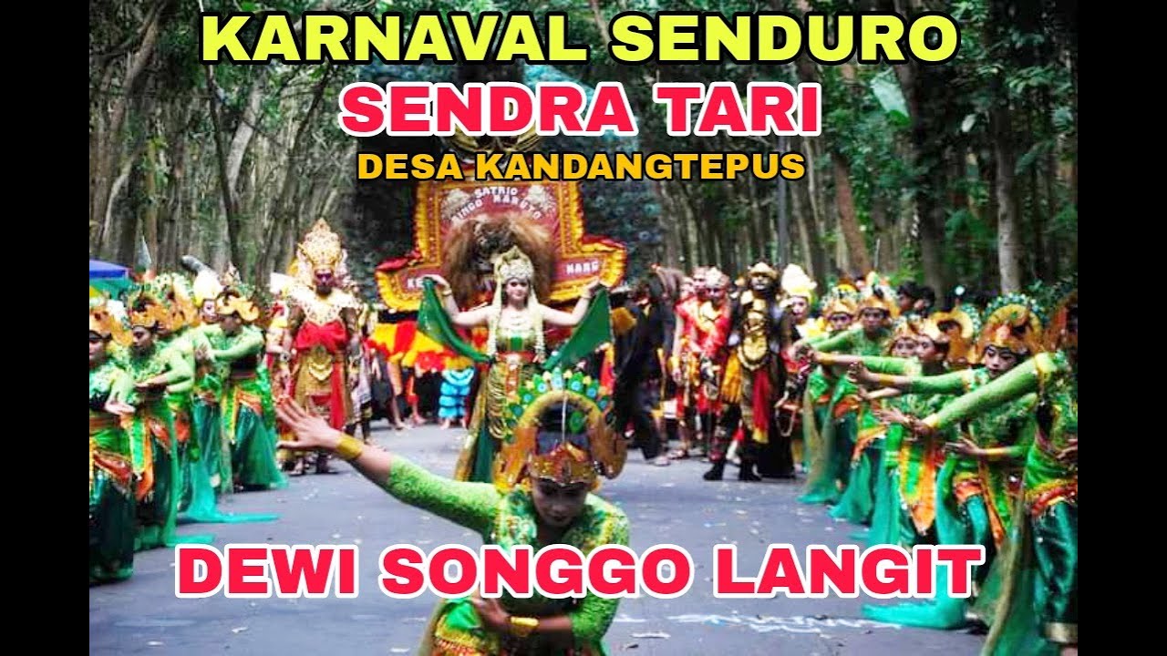 SENDRA TARI KOLOSAL DEWI SONGGO LANGIT - KARNAVAL SENDURO (DESA KANDANGTEPUS)