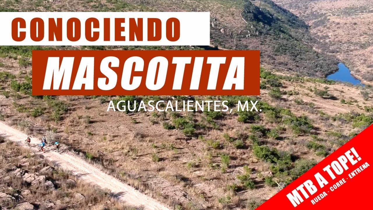 Conociendo la ruta de Mascotita, en Aguascalientes! - MTB A TOPE