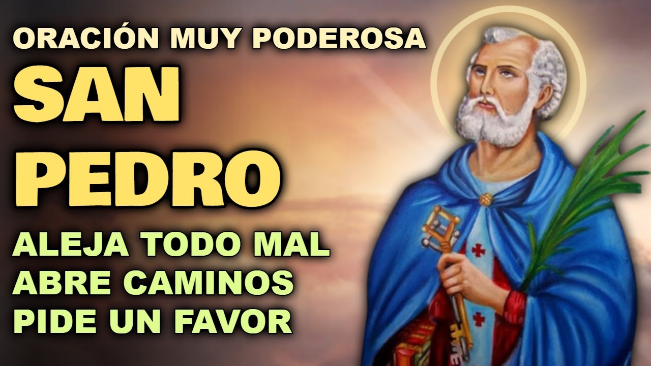 ORACIÓN A SAN PEDRO PARA ALEJAR TODO MAL DE TU VIDA, ABRIR CAMINOS Y PEDIR UN FAVOR