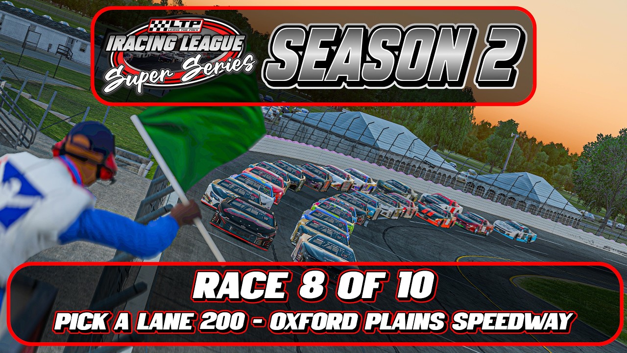 LTP Super Series | Pick A Lane 200 | Season 2 Race 8 | Oxford Plains Speedway | iRacing