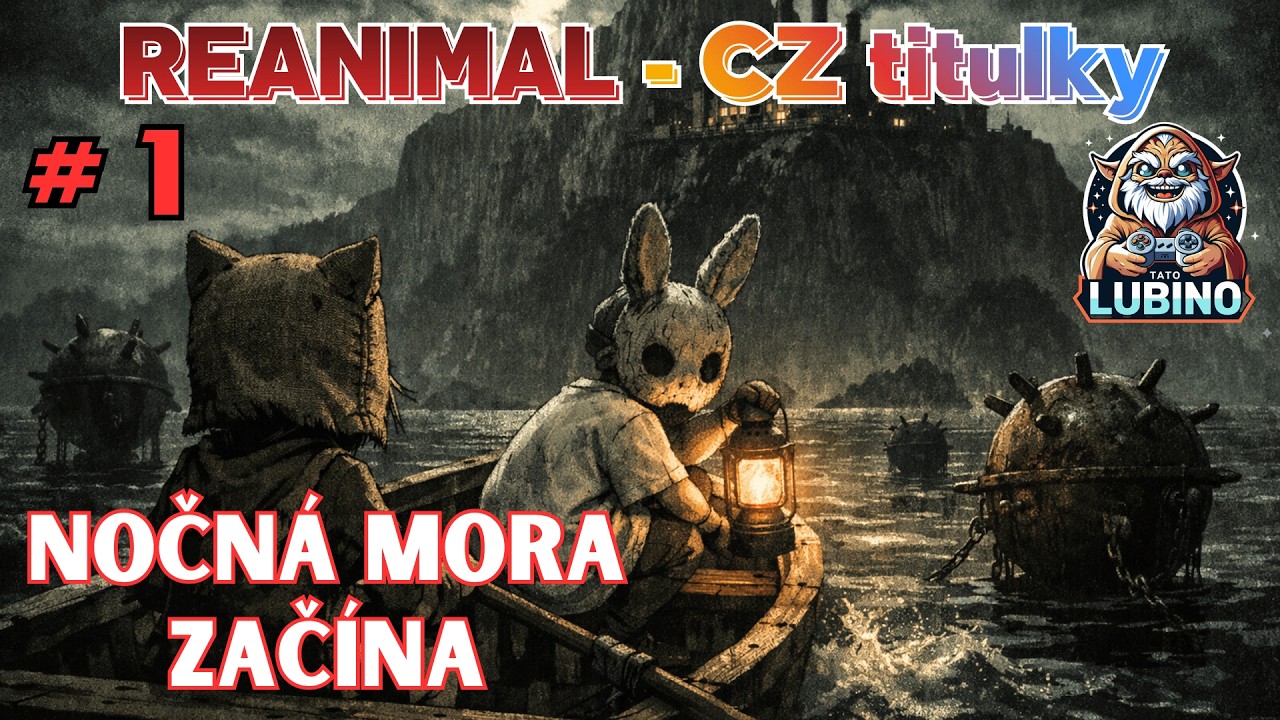 REANIMAL - CZ titulky - EP: 1 -  NOČNÁ MORA ZAČÍNA, NOVÁ HRA OD TVORCOV LITTLE NIGHTMARES - SK / CZ