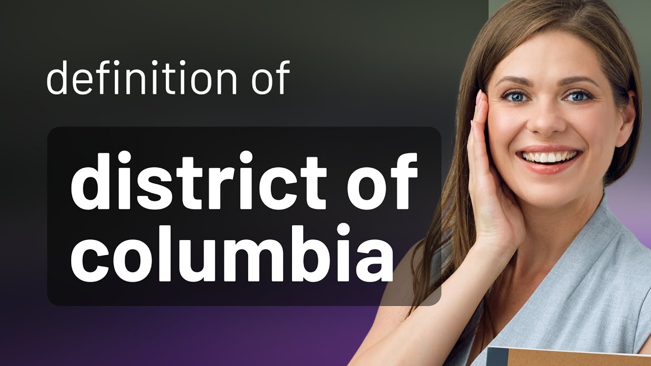 District of columbia | definition of DISTRICT OF COLUMBIA