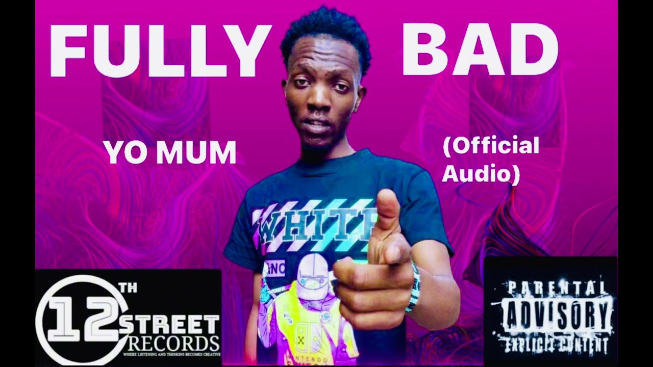 Yo MuM-FULLY BAD (Official audio)