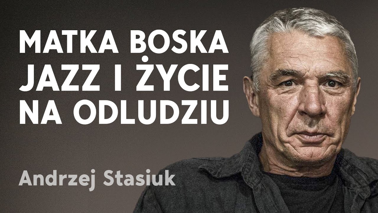 Andrzej Stasiuk i życie w lesie