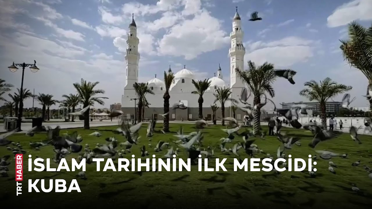 İslam tarihinin ilk mescidi: Kuba