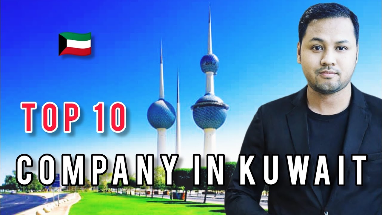 kuwait Top 10 Company | Kuwait best Company | Kuwait jobs salary