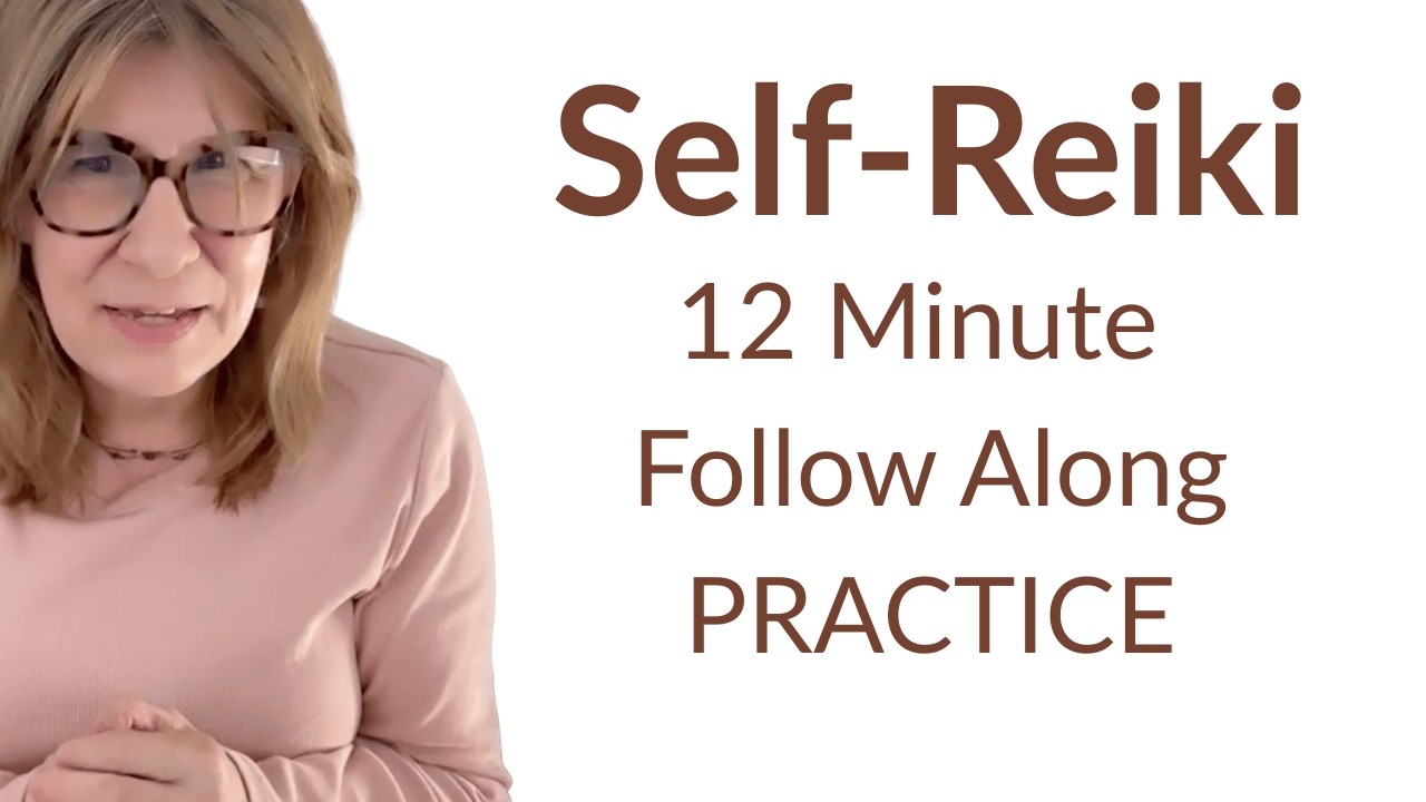 Self-Reiki Fundamentals: Short Practice (12 minutes)