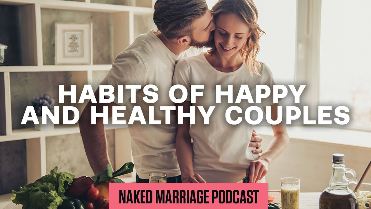 Habits of Happy and Healthy Couples | Dave and Ashley Willis