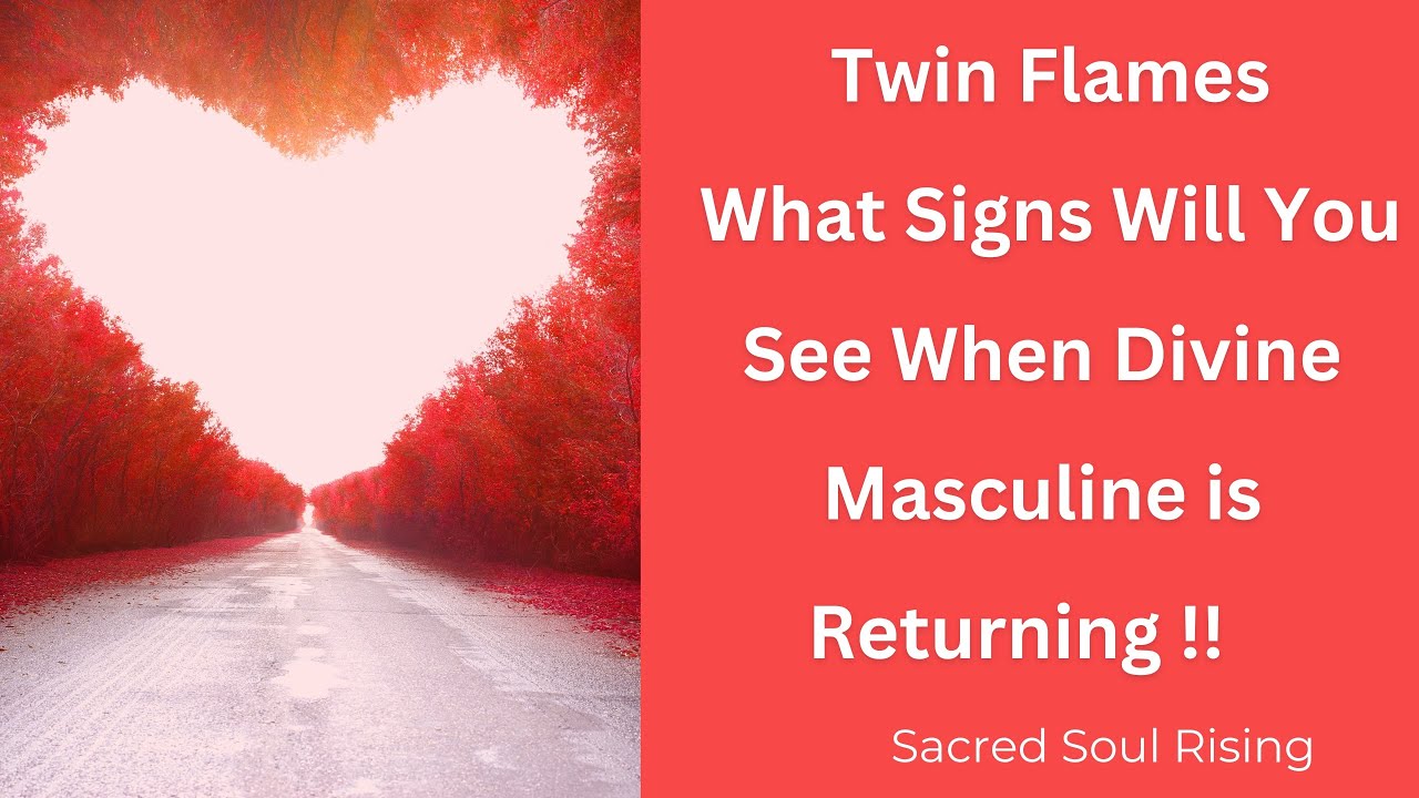 Twin Flames 🔥 What Signs will You See When Divine Masculine is Returning in ReUnion Frequency!!