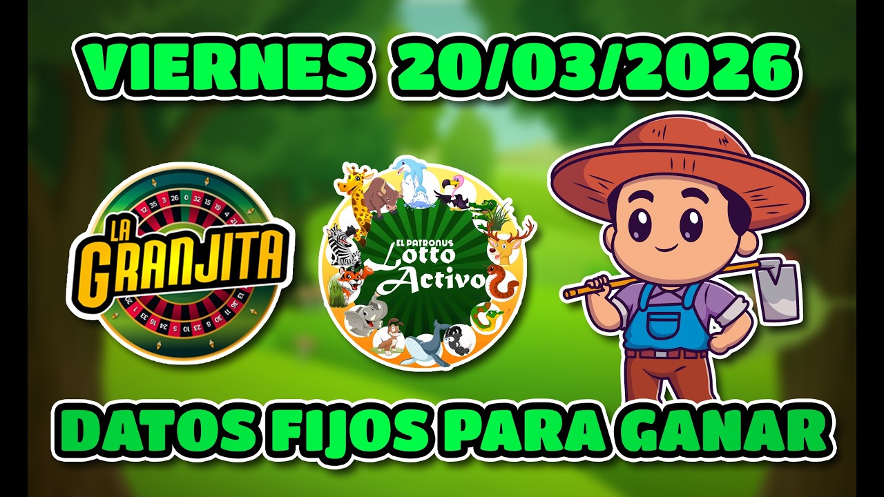 ✅ DATOS DE LOTTO ACTIVO Y LA GRANJITA  PARA HOY  20/03/2026  - Tus Datos Fijos 🎯