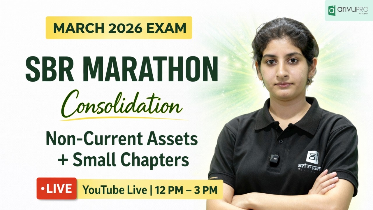LIVE🔴March 2026 SBR Marathon | Consolidation + Non-Current Assets + Small Chapters | ArivuPro