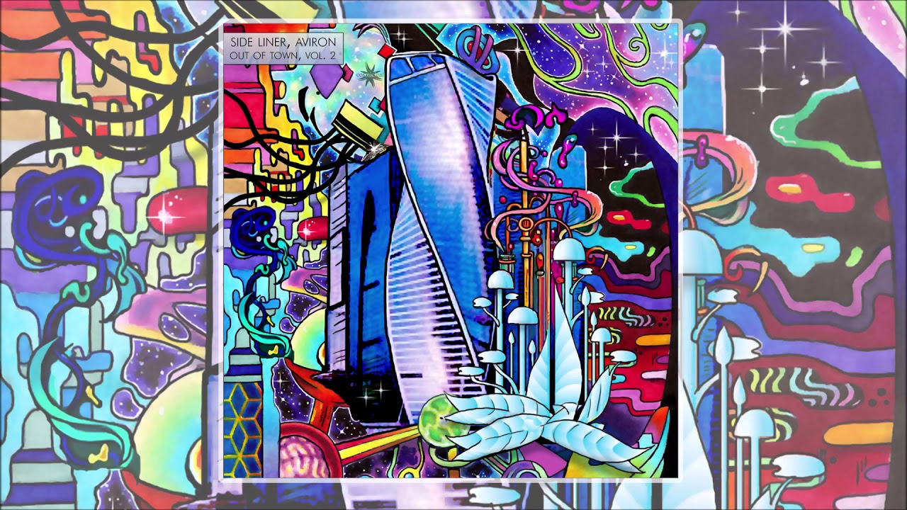 Side Liner & Aviron - Out Of Town, Vol  2 [FULL ALBUM] Goa Psychedelic Downtempo & Trance, Psychill