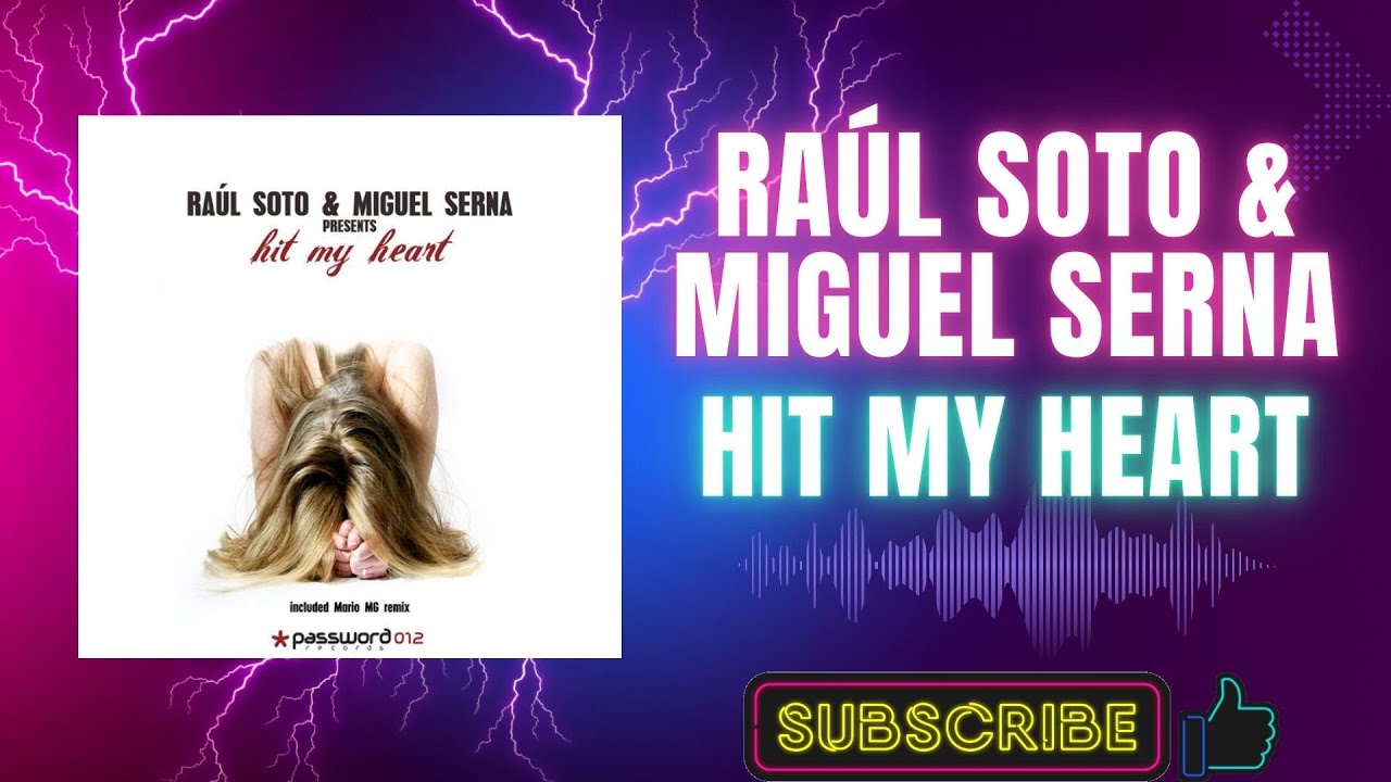Raúl Soto & Miguel Serna – Hit My Heart (Raúl Soto & Miguel Serna Remix) (A) (2007)