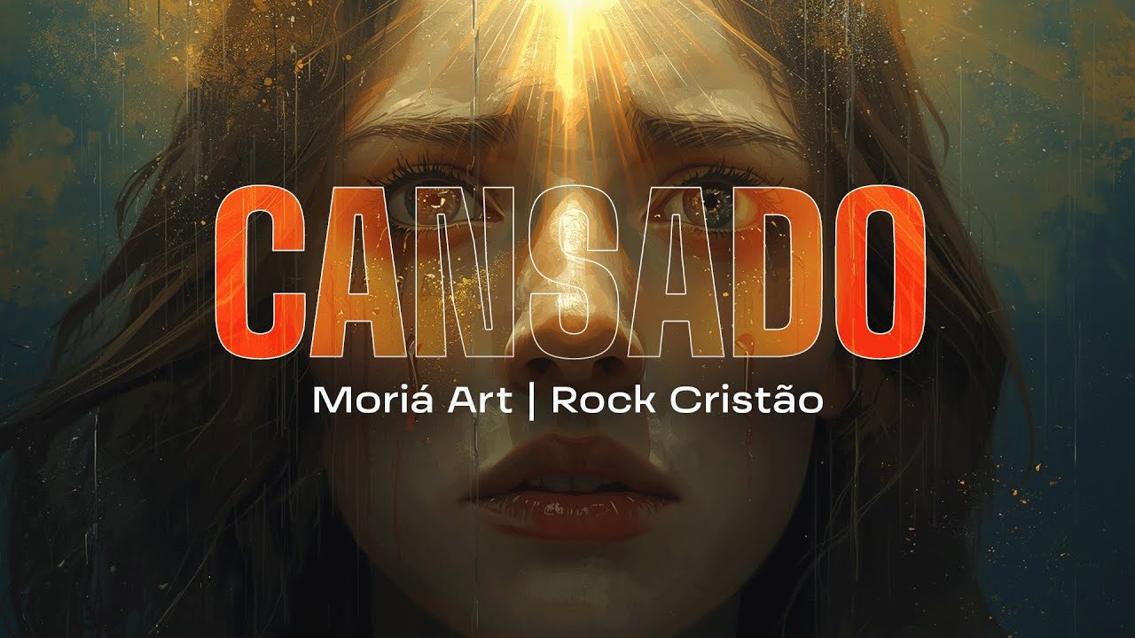 Cansado | Moriá Art | Rock Cristão