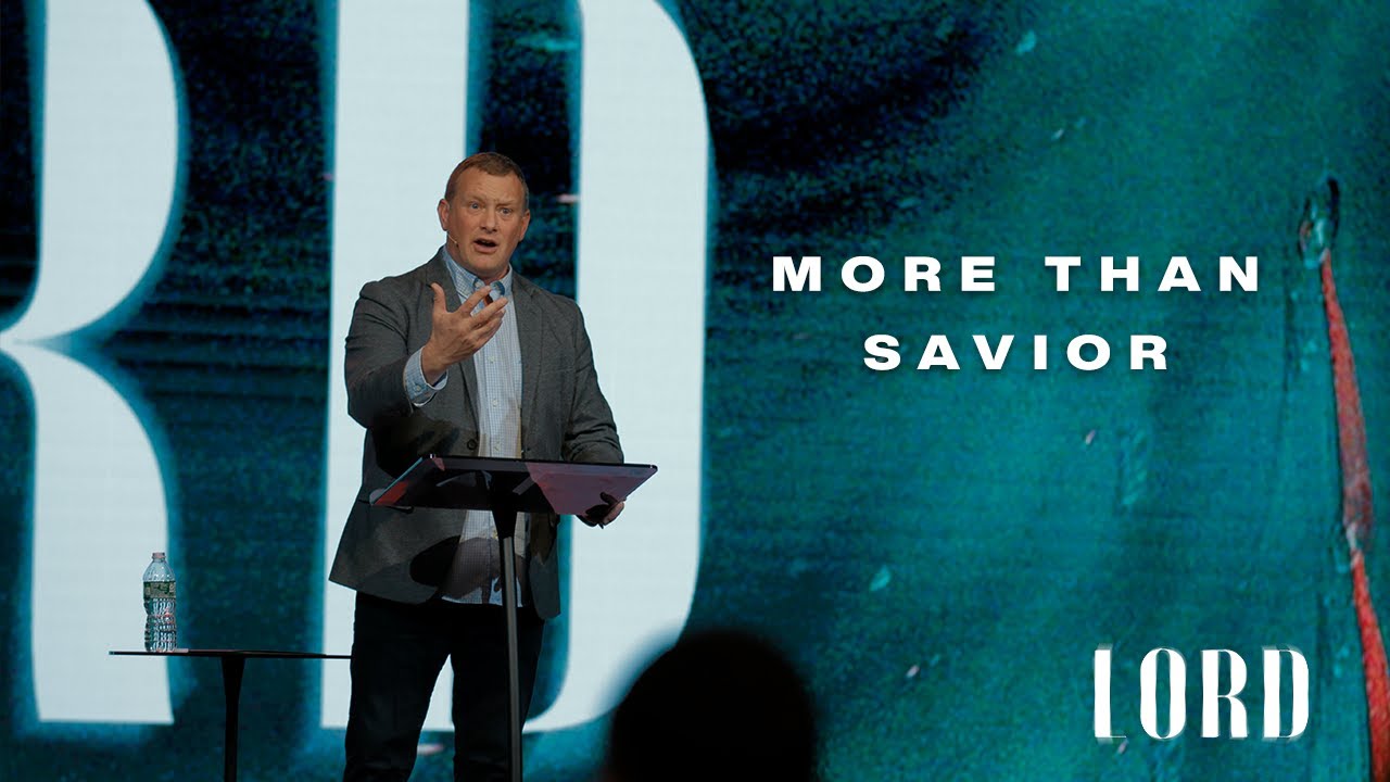 LORD: More than Savior (Message Only)