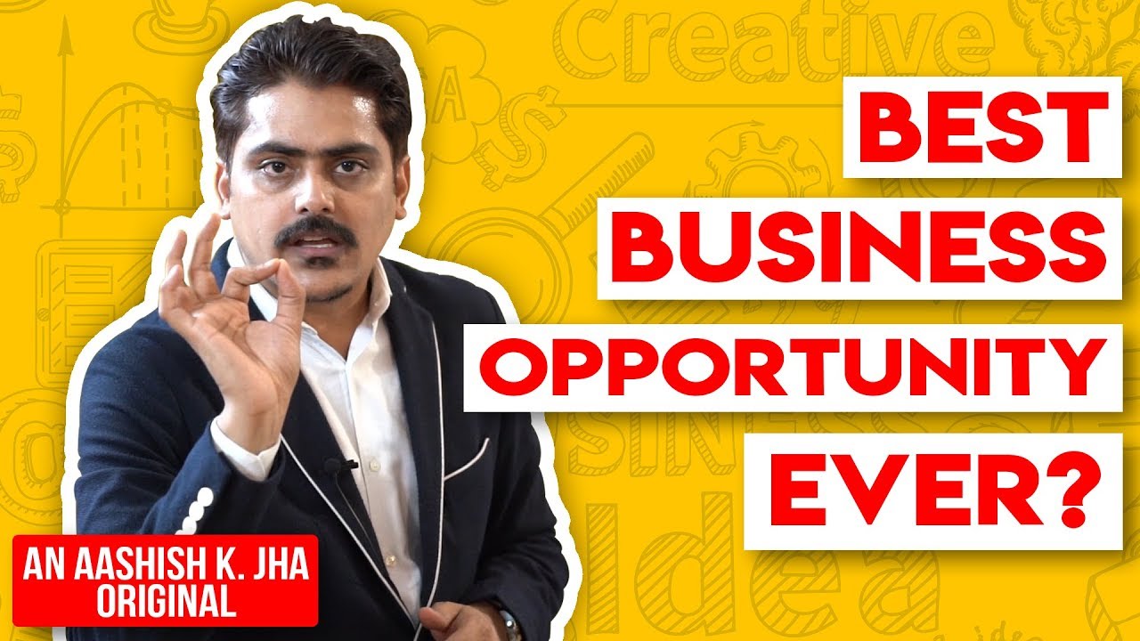 Best Business Opportunity Ever? | Aashish K Jha
