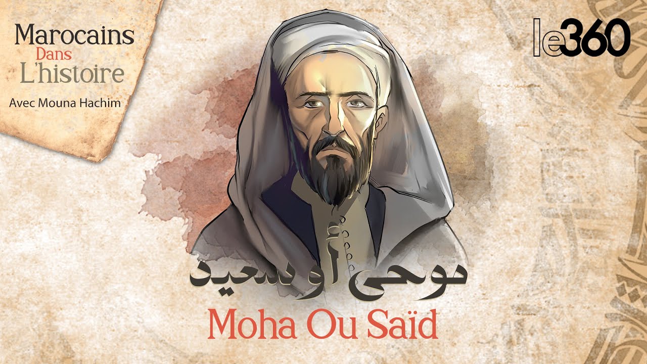Marocains dans l'histoire S2: Moha Ou Saïd