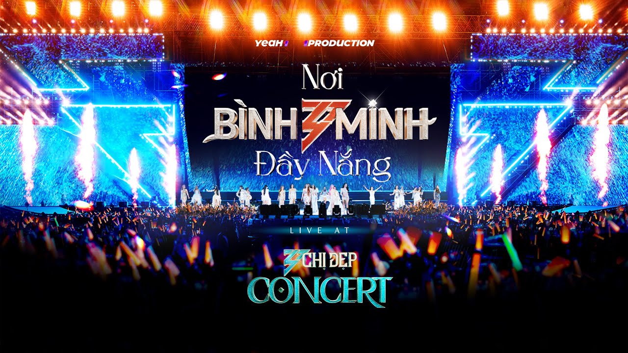 Nơi Bình Minh Đầy Nắng | LIVE AT CHỊ ĐẸP CONCERT