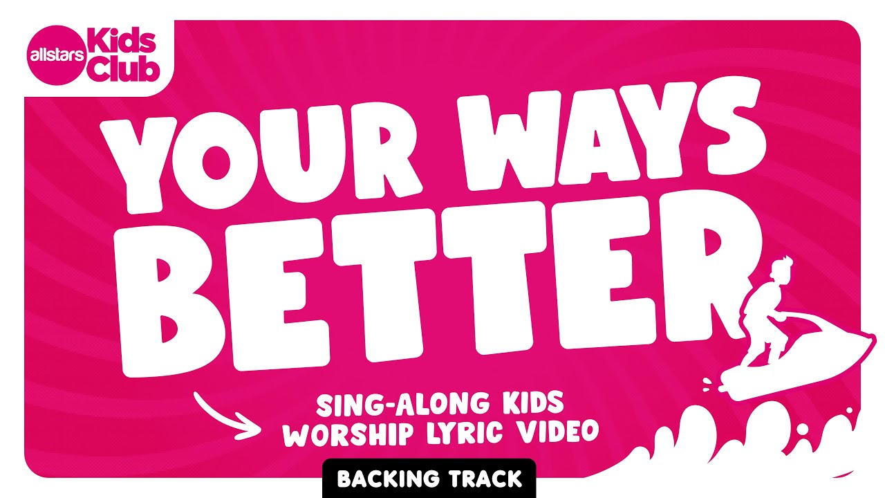 YOUR WAY'S BETTER (Backing Track)  | Allstars Kids Club Worship Cover | Sing along lyric video