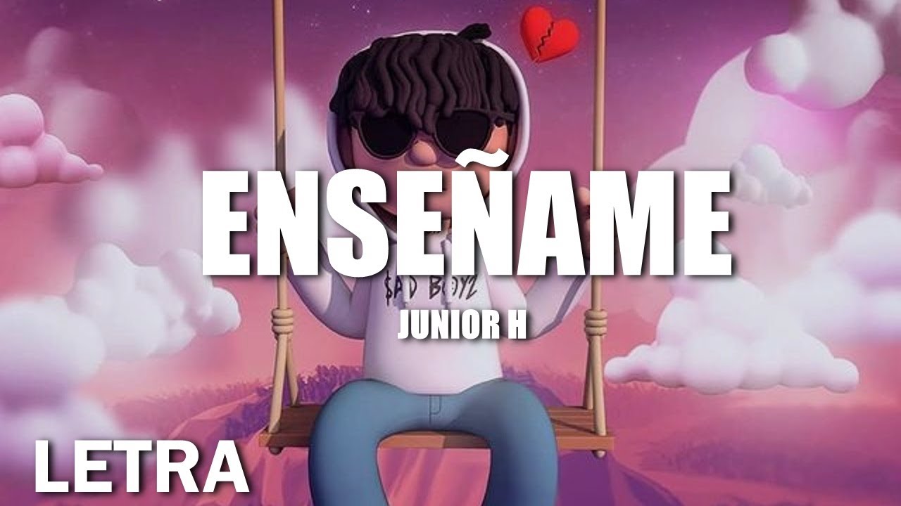 (LETRA) Junior H - Ense&ntilde;ame