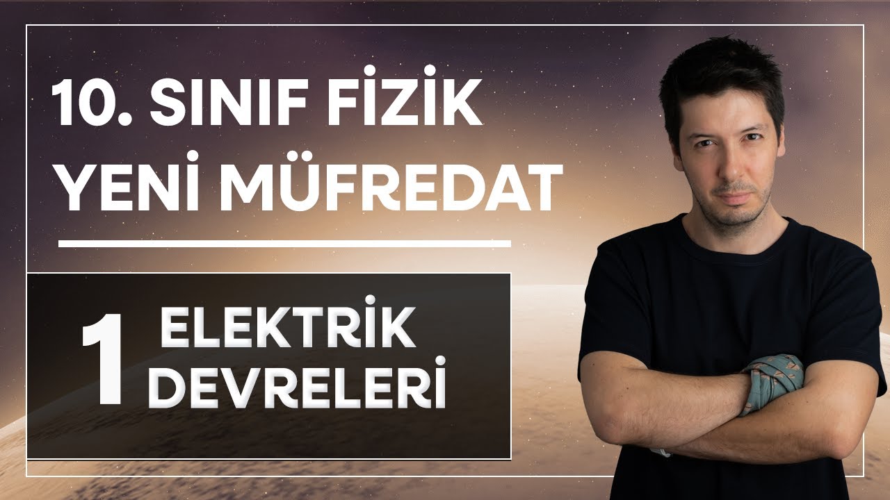 10. Sınıf Yeni Maarif Model Fizik - Elektrik Devreleri 1. Adım / Elektrik Akımı Nasıl Oluşur?