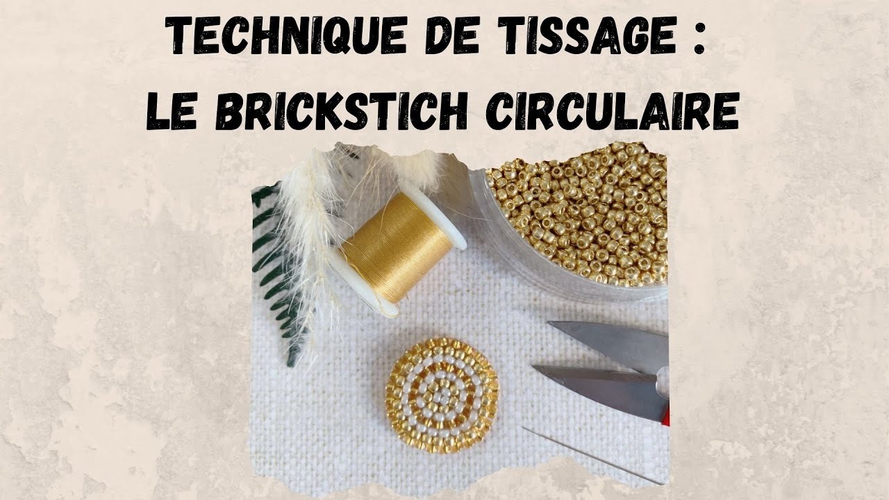 Technique de tissage : Comment faire du BRICKSTITCH circulaire