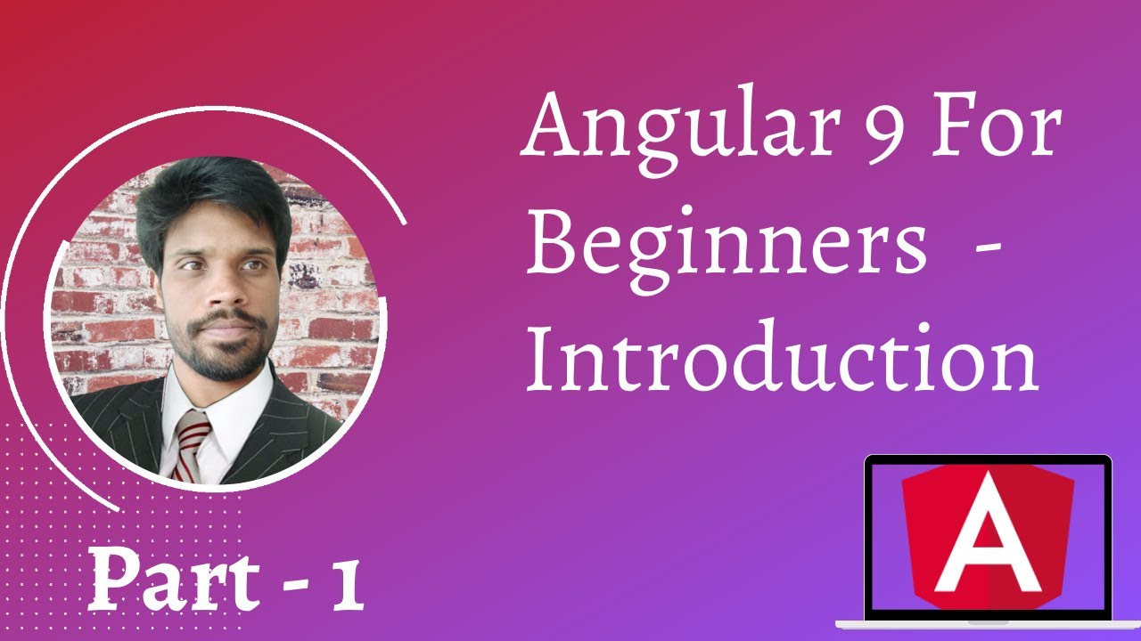 Angular 9 For Beginners part: 1 - Introduction