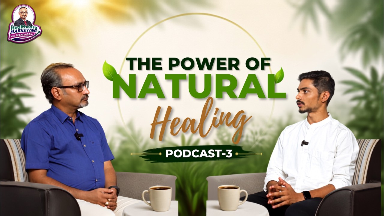 Dr. Ajay Prakash Reveals the Power of Natural Healing | Podcast - 03 | Healthcare Marketing