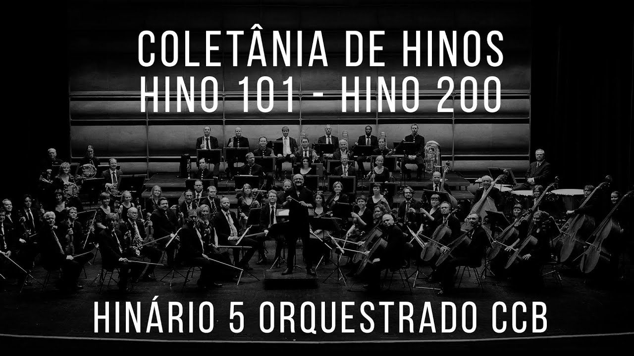 HINO 101 - HINO 200  | HINÁRIO 5 ORQUESTRADO CCB