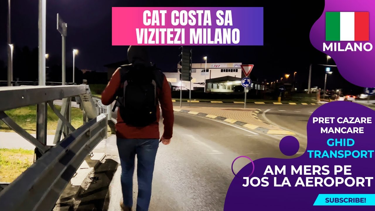 Pe jos spre aeroport. Cat costa sa vezi Milano? 🇮🇹