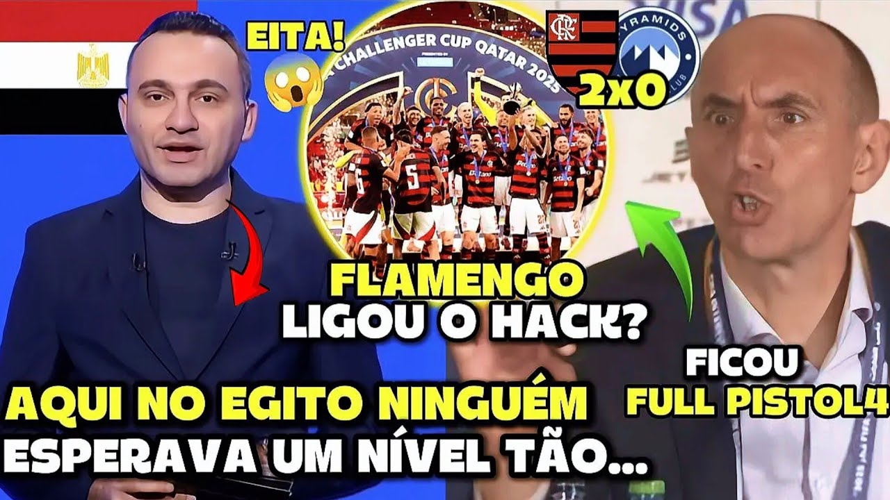 🚨OLHA ISSO! MÍDIA EGÍPCIA SE RENDE AO FLAMENGO! TEC. DO PYRAMIDS PERDEU A LINHA!