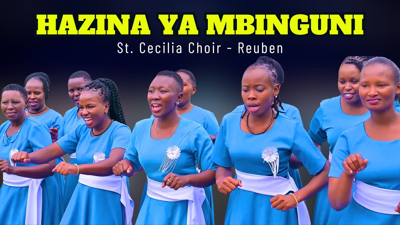 HAZINA YA MBINGUNI - St. Cecilia Choir - Reuben