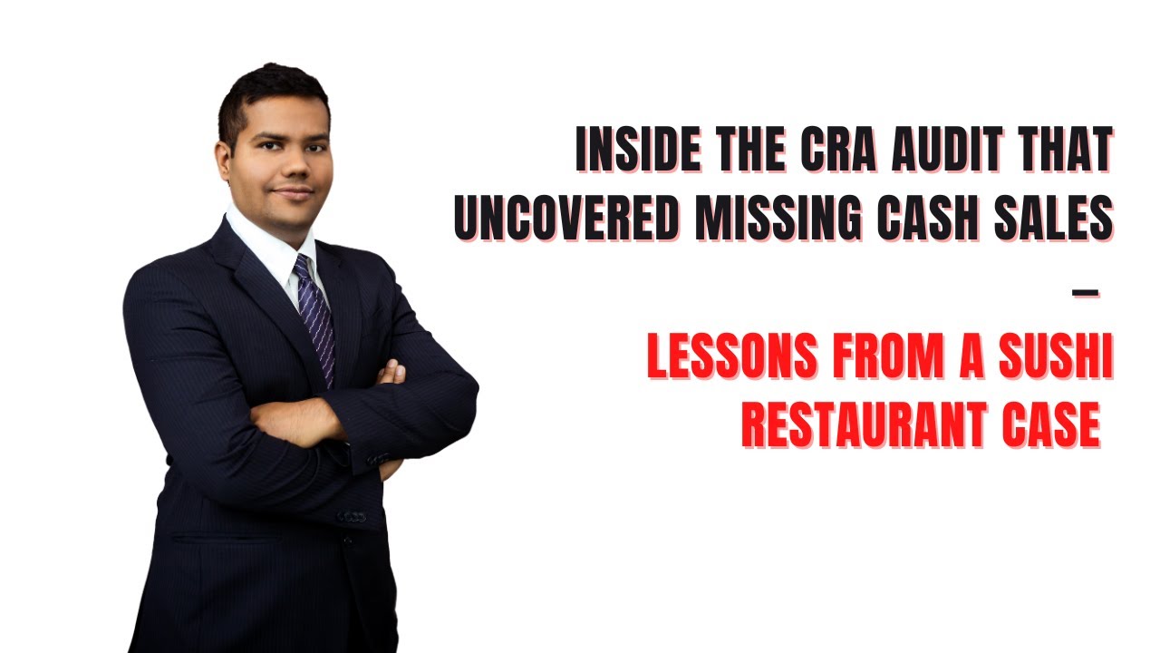 Inside the CRA Audit That Uncovered Missing Cash Sales — Lessons from a Sushi Restaurant Case