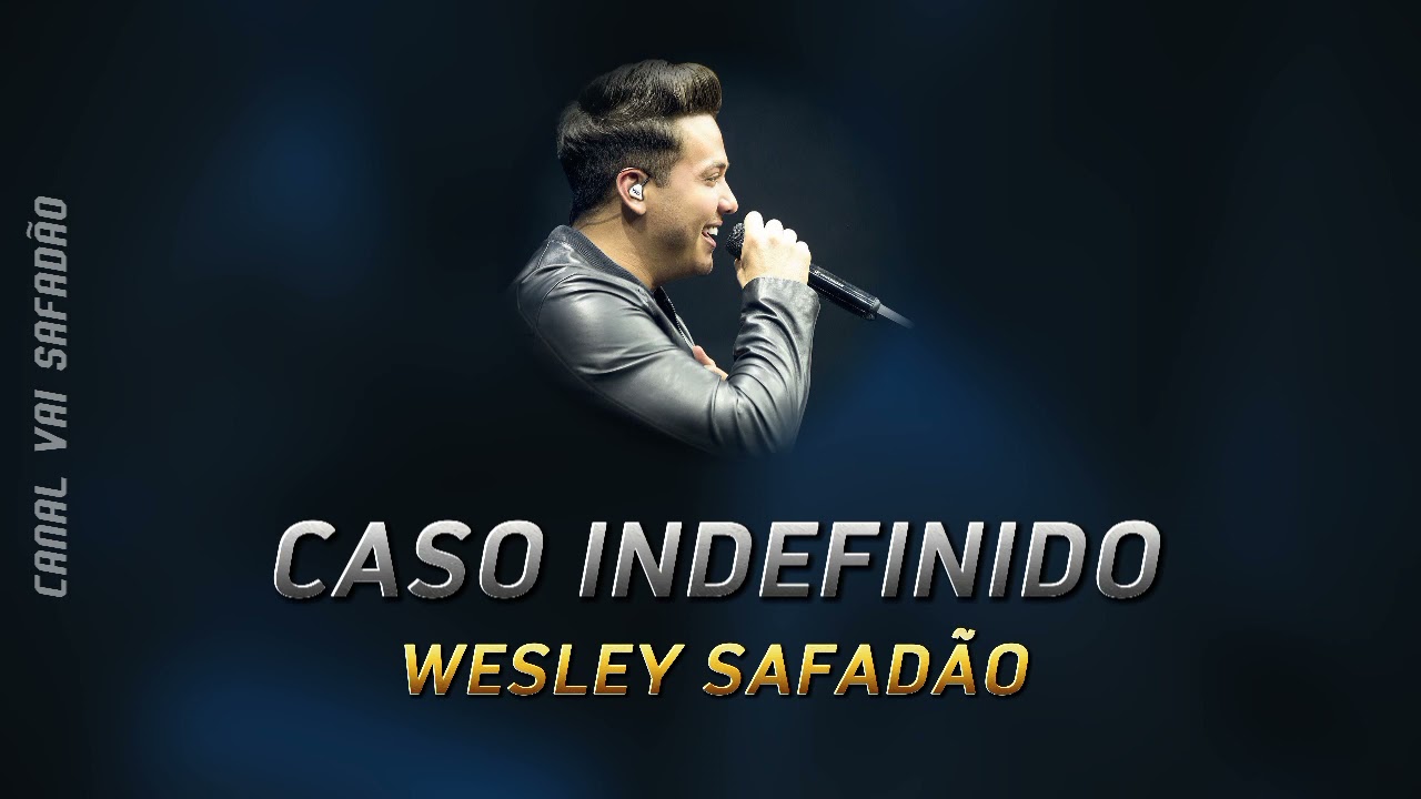 Caso Indefinido - Wesley Safadão