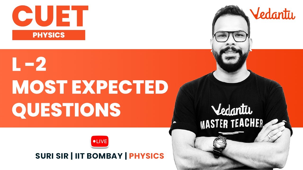 CUET - Most Expected Questions - #2 | CUET Physics | CUET Exam 2022 | Suri Sir  @VedantuMath