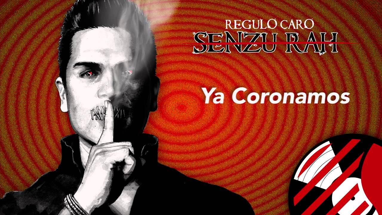 Ya Coronamos- Regulo Caro ft. Enigma Norte&ntilde;o (Senzu-Rah) 2014