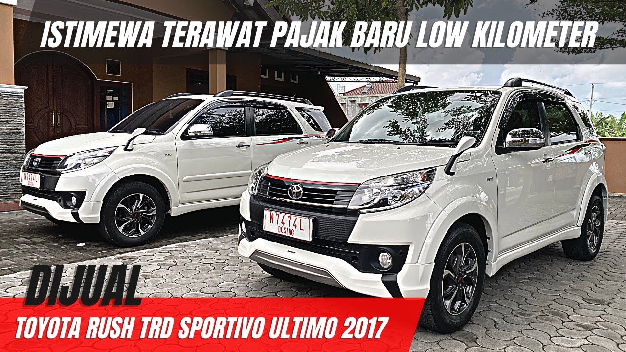 TOYOTA RUSH TRD SPORTIVO ULTIMO 2017 || MOBIL BEKAS BERKUALITAS