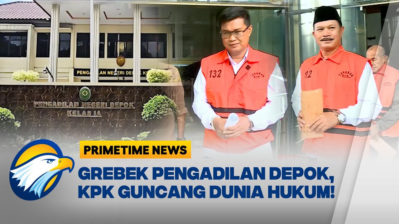 TANGKAPAN JUMBO! KPK, KETUA DAN WAKIL PN DEPOK TERJERAT KORUPSI - [ Primetime News]