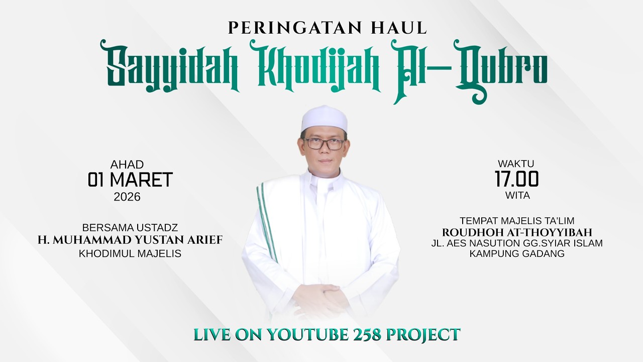 PERINGATAN HAUL HUBABAH KHODIJAH AL QUBRO R.A 01/03/26