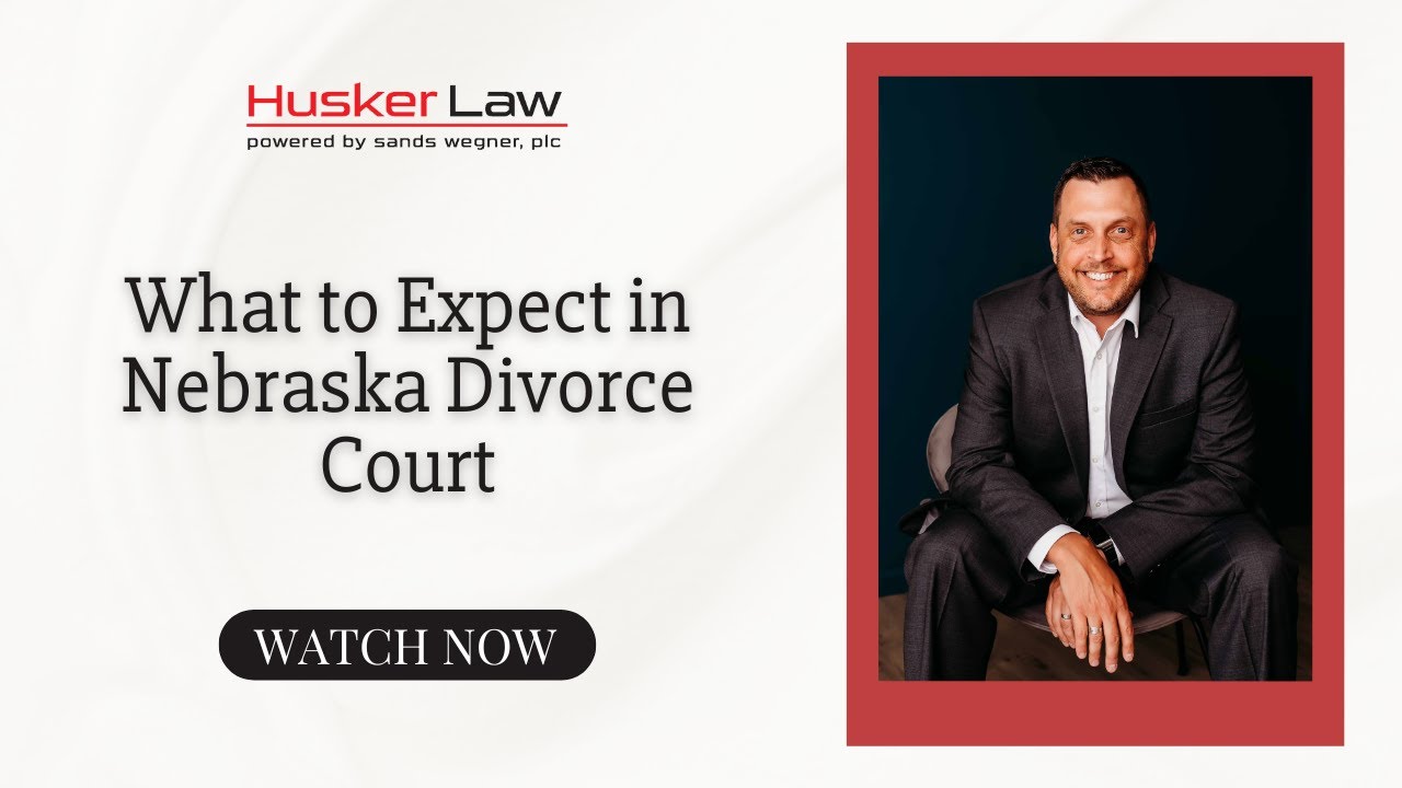 What to Expect in Nebraska Divorce Court | Timeline, Filing Requirements, and Process Explained