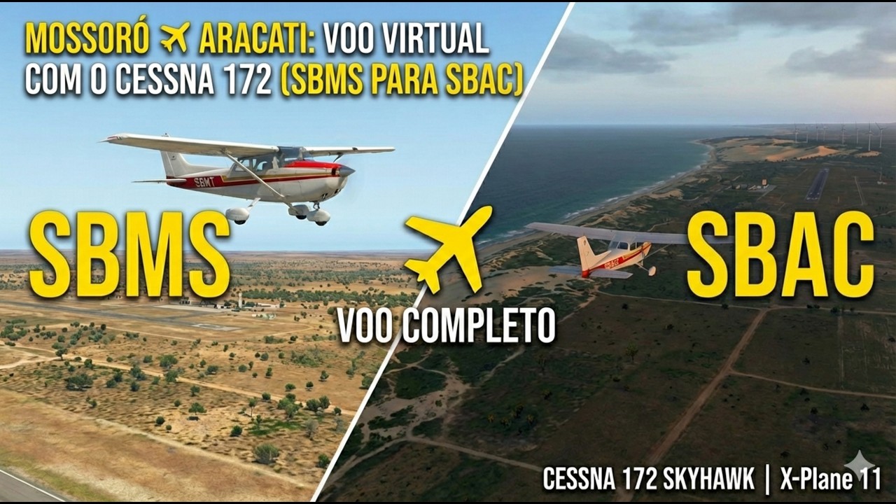 Voo Virtual: Mossoró (SBMS) para Aracati (SBAC) no Cessna 172 Skyhawk | X-PLANE 11